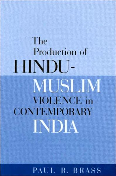 Cover for Paul R. Brass · The Production of Hindu-Muslim Violence in Contemporary India - The Production of Hindu-Muslim Violence in Contemporary India (Paperback Book) (2005)