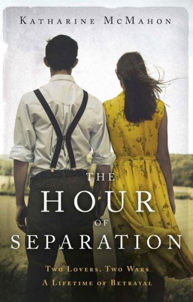 The Hour of Separation: From the bestselling author of Richard & Judy book club pick, The Rose of Sebastopol - Katharine McMahon - Books - Orion Publishing Co - 9780297866060 - June 14, 2018