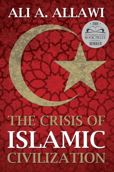 Cover for Ali A. Allawi · The Crisis of Islamic Civilization (Pocketbok) (2010)