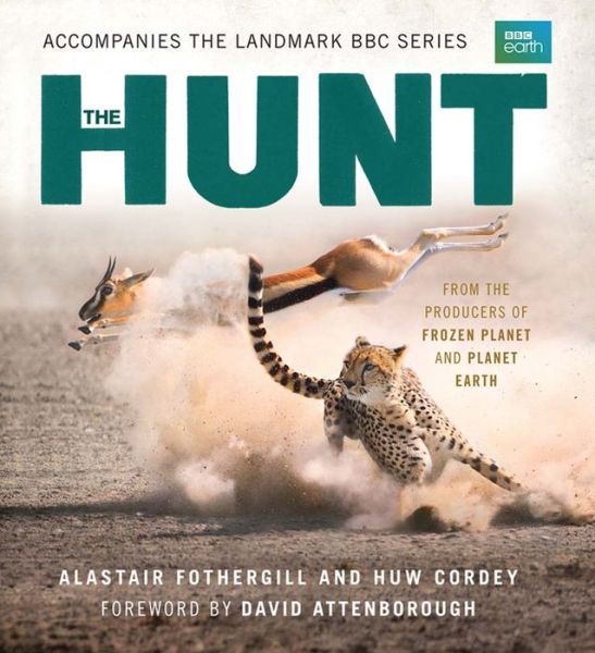 Cover for Alastair Fothergill · The hunt the outcome is never certain (Book) (2016)