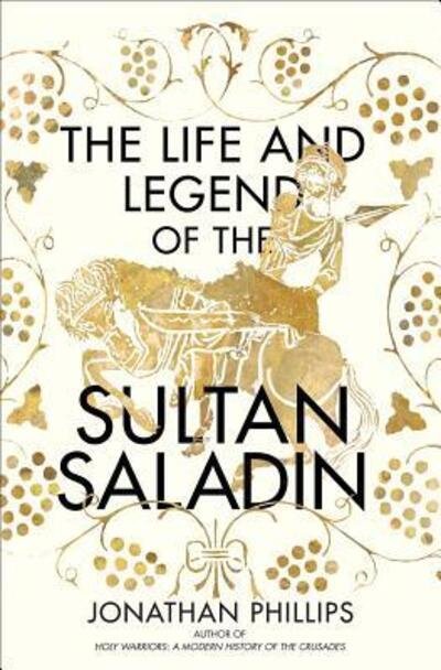 Cover for Jonathan Phillips · Life and Legend of the Sultan Saladin (Bok) (2019)