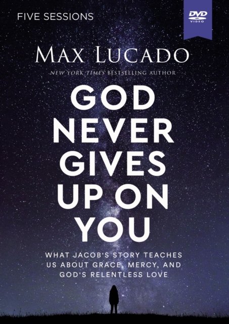 Cover for Max Lucado · God Never Gives Up on You Video Study: What Jacob’s Story Teaches Us About Grace, Mercy, and God’s Relentless Love (DVD) (2023)