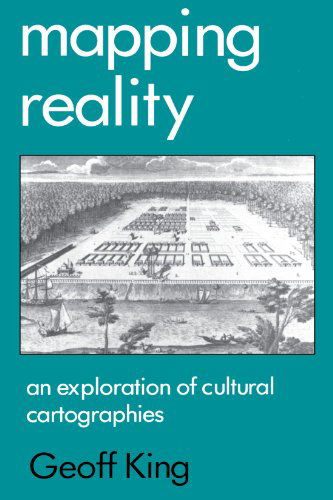 Cover for Geoff King · Mapping Reality: An Exploration of Cultural Cartographies (Paperback Book) [1996 edition] (1996)