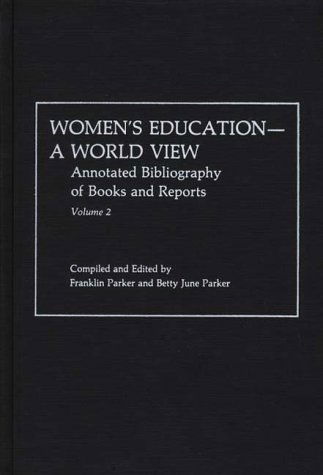 Cover for Franklin Parker · Women's Education, A World View: Annotated Bibliography of Books and Reports (Hardcover Book) (1981)