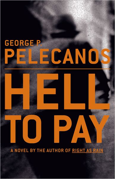 Hell To Pay - Derek Strange and Terry Quinn - George P Pelecanos - Books - Little, Brown & Company - 9780316695060 - February 27, 2002