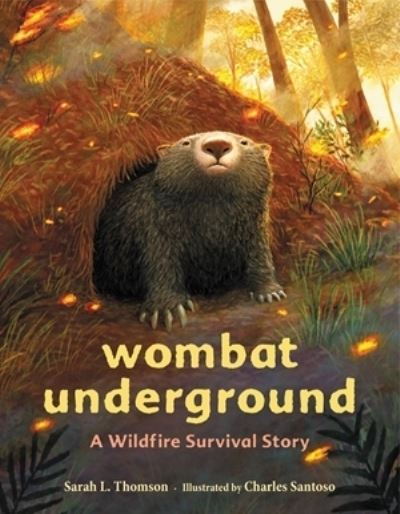 Cover for Charles Santoso · Wombat Underground: A Wildfire Survival Story (Hardcover Book) (2022)