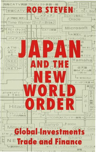 Cover for Rob Steven · Japan and the New World Order: Global Investments, Trade and Finance (Paperback Book) (1995)