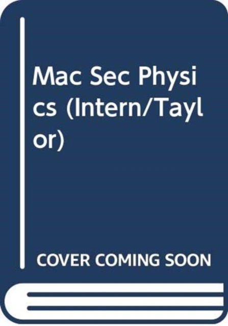 Mac Sec Physics (Intern / Taylor) - Michael Taylor - Books - Macmillan Education - 9780333678060 - August 26, 1999