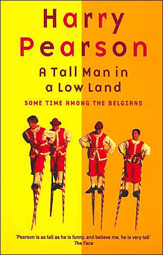 A Tall Man In A Low Land: Some Time Among the Belgians - Harry Pearson - Books - Little, Brown Book Group - 9780349112060 - September 2, 1999
