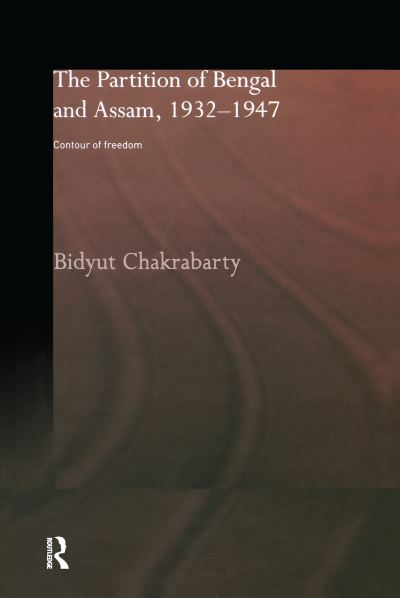 Cover for Bidyut Chakrabarty · Partition of Bengal &amp; Assam 19321947 (Paperback Book) (2019)