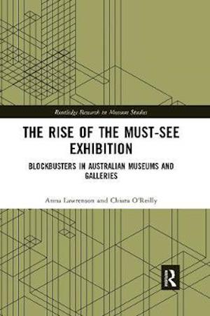 Cover for Anna Lawrenson · The Rise of the Must-See Exhibition: Blockbusters in Australian Museums and Galleries - Routledge Research in Museum Studies (Paperback Book) (2020)