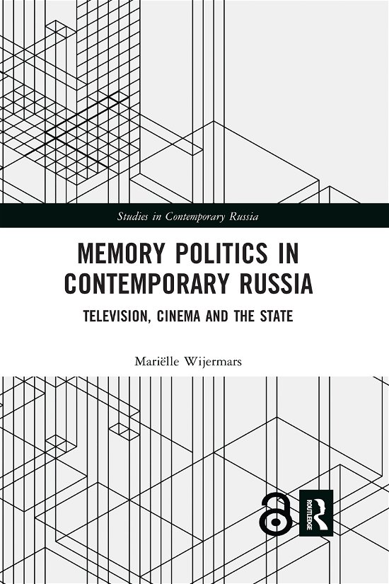 Cover for Wijermars, Marielle (University of Helsinki, Finland) · Memory Politics in Contemporary Russia: Television, Cinema and the State - Studies in Contemporary Russia (Paperback Book) (2020)