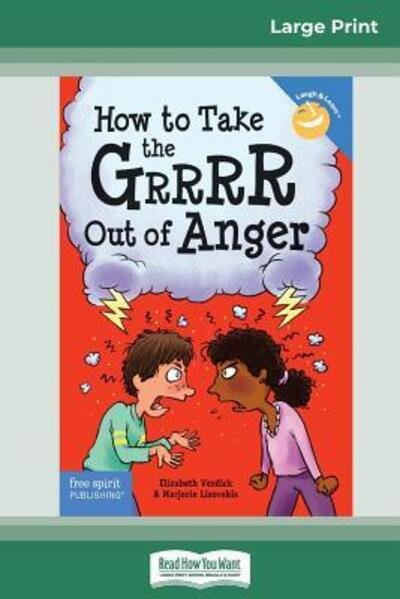 Cover for Elizabeth Verdick · How to Take the Grrrr Out of Anger: Revised &amp; Updated Edition (16pt Large Print Edition) (Paperback Bog) (2015)