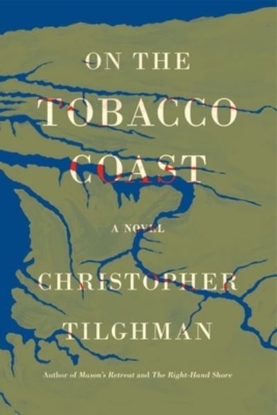 Cover for Christopher Tilghman · On the Tobacco Coast: A Novel (Hardcover bog) (2024)