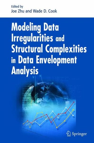 Cover for Joe Zhu · Modeling Data Irregularities and Structural Complexities in Data Envelopment Analysis (Hardcover Book) [2007 edition] (2007)