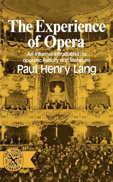 The Experience of Opera - Paul Henry Lang - Boeken - WW Norton & Co - 9780393007060 - 1 april 1973