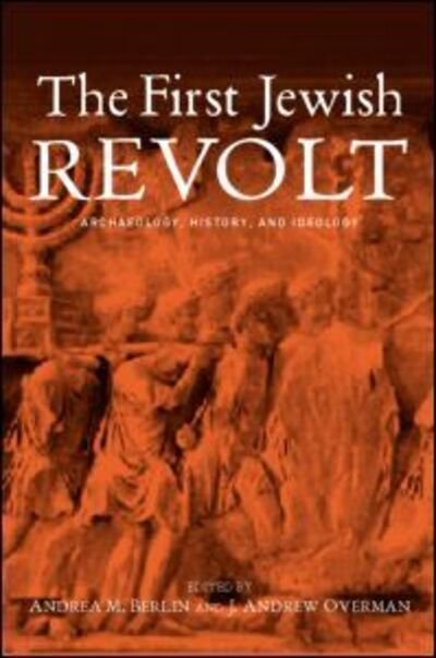 Cover for Andrea M. Berlin · The First Jewish Revolt: Archaeology, History and Ideology (Hardcover bog) (2002)