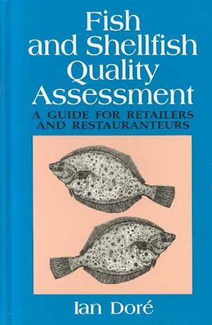 Fish and Shellfish Quality Assessment: A Guide for Retailers and Restaurateurs - Ian Dore - Books - Van Nostrand Reinhold Inc.,U.S. - 9780442002060 - August 15, 1991