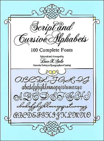 Cover for Dan X. Solo · Script and Cursive Alphabets: 100 Complete Fonts - Lettering, Calligraphy, Typography (Pocketbok) (2003)