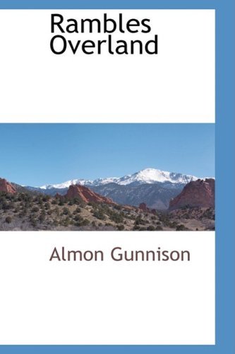 Rambles Overland - Almon Gunnison - Livres - BCR (Bibliographical Center for Research - 9780559894060 - 7 janvier 2009