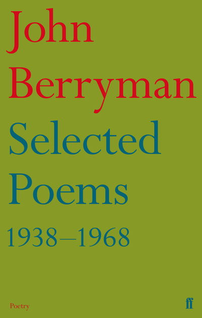 Selected Poems 1938-1968 - John Berryman - Kirjat - Faber & Faber - 9780571322060 - torstai 6. marraskuuta 2014