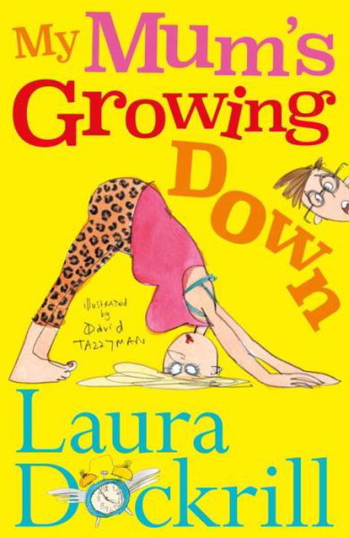 My Mum's Growing Down - Laura Dockrill - Books - Faber & Faber - 9780571335060 - August 3, 2017