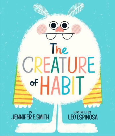 Cover for Jennifer E. Smith · The Creature of Habit (Hardcover Book) (2021)