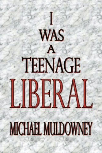 I Was a Teenage Liberal - Michael Muldowney - Livres - Spectrum - 9780615547060 - 9 mars 2012