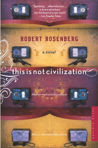 Cover for Robert Rosenberg · This is Not Civilization (Taschenbuch) [Reprint edition] (2005)