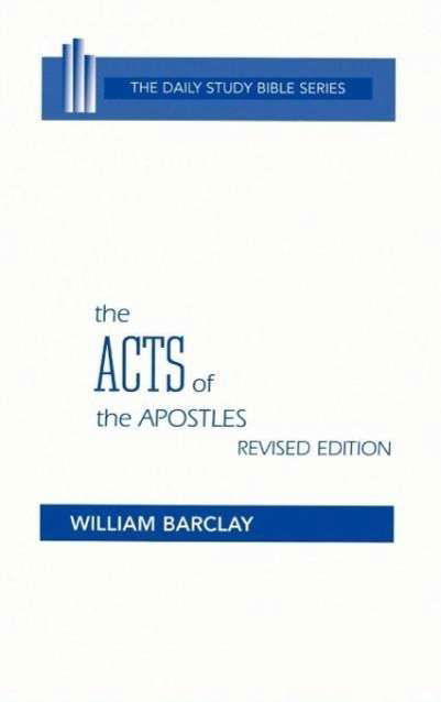 Cover for William Barclay · The Acts of the Apostles (Daily Study Bible (Westminster Hardcover)) (Hardcover bog) [Revised edition] (1975)
