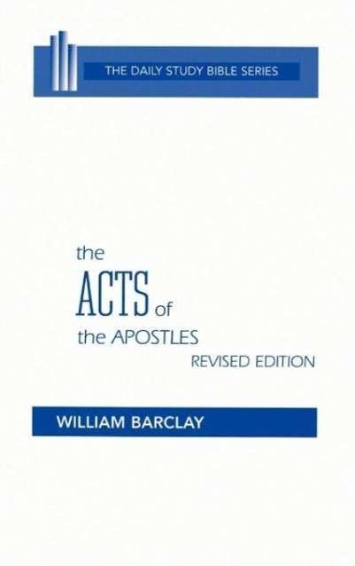 Cover for William Barclay · The Acts of the Apostles (Daily Study Bible (Westminster Hardcover)) (Gebundenes Buch) [Revised edition] (1975)