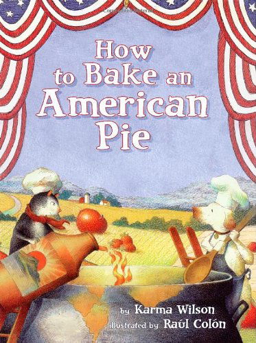 Cover for Karma Wilson · How to Bake an American Pie (Hardcover Book) (2007)