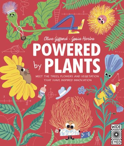 Cover for Clive Gifford · Powered by Plants: Meet the trees, flowers and vegetation that inspire our everyday technology - Designed by Nature (Hardcover bog) (2022)