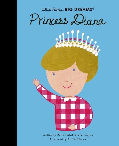 Princess Diana - Little People, BIG DREAMS - Maria Isabel Sanchez Vegara - Bücher - Quarto Publishing PLC - 9780711283060 - 7. September 2023