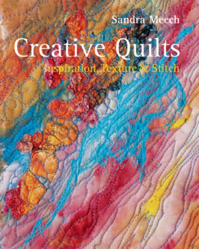 Cover for Sandra Meech · Creative Quilts (Hardcover Book) (2006)