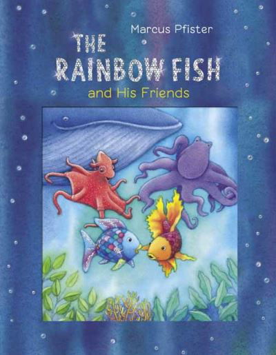 Cover for Marcus Pfister · The Rainbow Fish and His Friends (Hardcover bog) (2022)