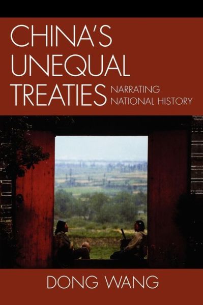 Cover for Dong Wang · China's Unequal Treaties: Narrating National History - AsiaWorld (Pocketbok) (2008)