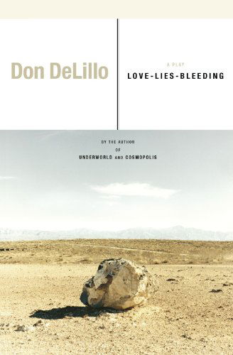 Love-Lies-Bleeding: A Play - Don DeLillo - Kirjat - Simon & Schuster - 9780743273060 - tiistai 10. tammikuuta 2006