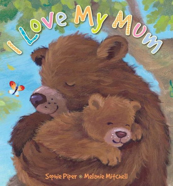 Cover for Sophie Piper · I Love My Mum (Hardcover Book) [New edition] (2011)