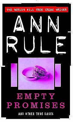 Cover for Ann Rule · Empty Promises: and Other True Cases - True Crime Files (Paperback Book) (2019)
