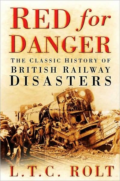 Cover for L T C Rolt · Red for Danger: The Classic History of British Railway Disasters (Pocketbok) [2nd edition] (2009)