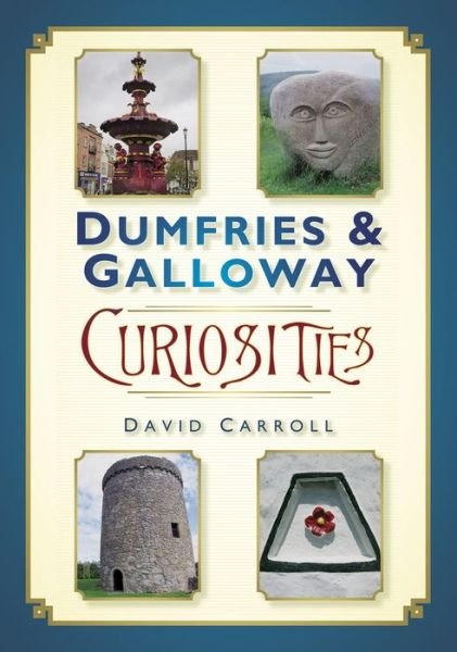 Cover for David Carroll · Dumfries and Galloway Curiosities (Paperback Bog) (2013)