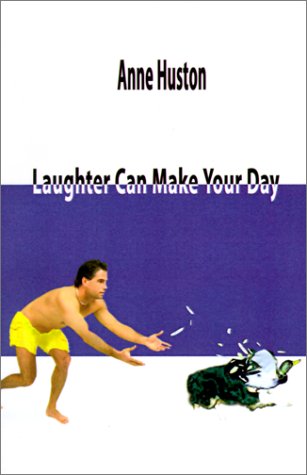 Cover for Anne Huston · Laughter Can Make Your Day (Paperback Book) (2001)