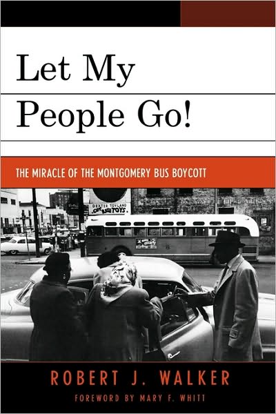 Cover for Robert J. Walker · Let My People Go!: 'The Miracle of the Montgomery Bus Boycott' (Paperback Book) (2007)