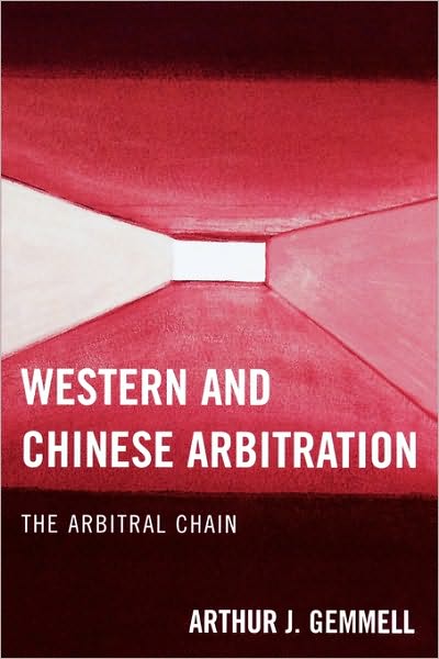 Cover for Arthur J. Gemmell · Western and Chinese Arbitration: The Arbitral Chain (Paperback Book) (2008)