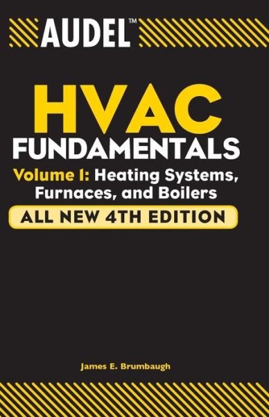 Cover for Brumbaugh, James E. (Shenandoah University, Winchester, VA) · Audel HVAC Fundamentals, Volume 1: Heating Systems, Furnaces and Boilers - Audel Technical Trades Series (Paperback Book) [All New 4th edition] (2004)