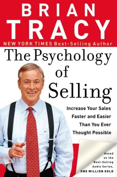 Cover for Brian Tracy · The Psychology of Selling: Increase Your Sales Faster and Easier Than You Ever Thought Possible (Paperback Book) (2006)