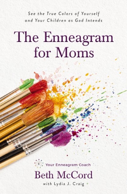 Cover for Beth McCord · The Enneagram for Moms: See the True Colors of Yourself and Your Children as God Intends (Paperback Bog) (2024)