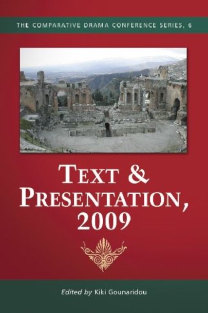 Cover for Kiki Gounaridou · Text &amp; Presentation, 2009 - The Comparative Drama Conference Series (Paperback Bog) (2010)