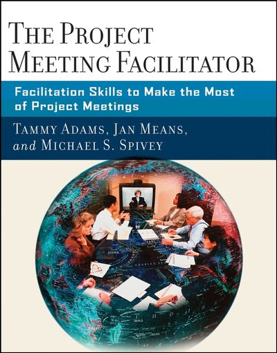 Cover for Tammy Adams · The Project Meeting Facilitator: Facilitation Skills to Make the Most of Project Meetings (Paperback Book) (2007)